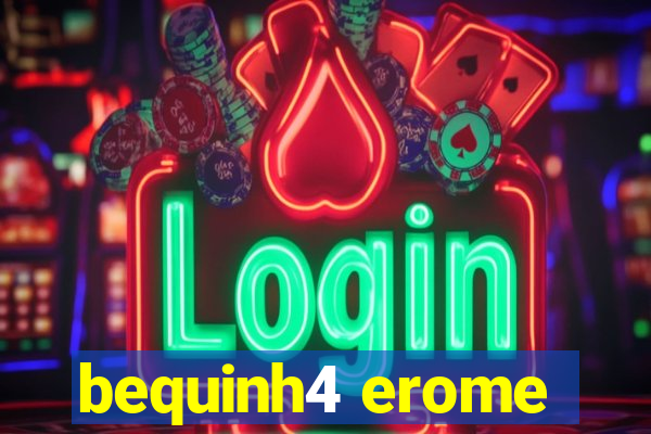 bequinh4 erome